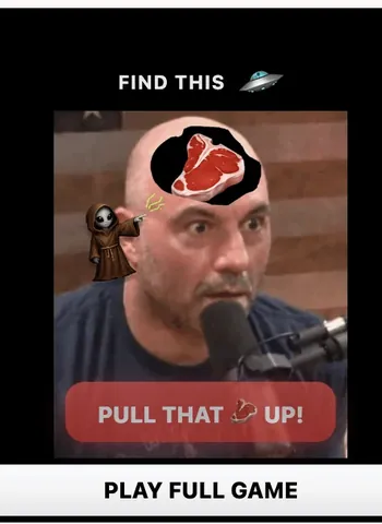 Find this: a T-bone steak above Joe Rogan’s head and an alien monk pointing. Pull that 🥩 up!